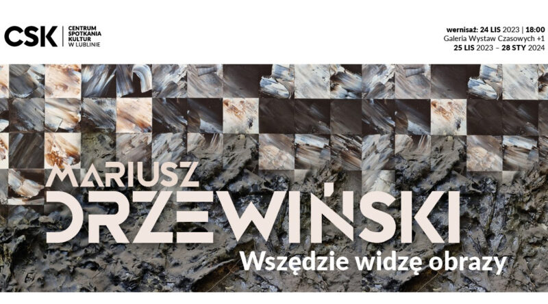 Wszędzie Widzę Obrazy. Jubileuszowa odsłona twórczości Mariusza Drzewińskiego