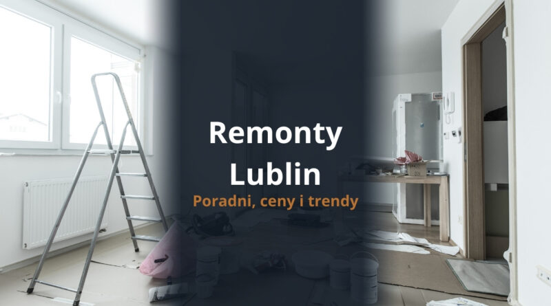 Remonty lublin