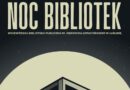 Noc Bibliotek w Lublinie. Darmowe książki, literackie zagadki i „Lalka” na dużym ekranie